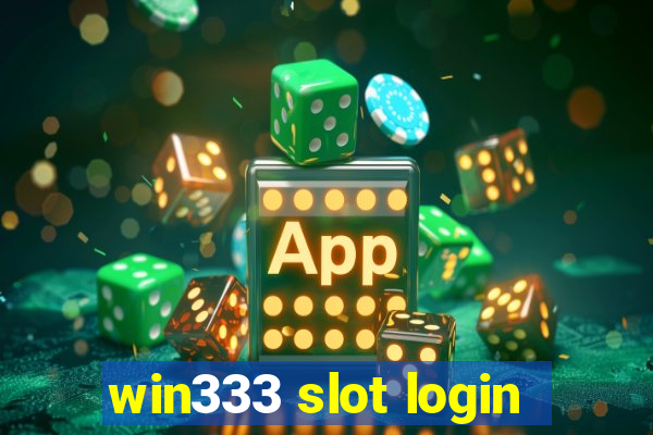 win333 slot login